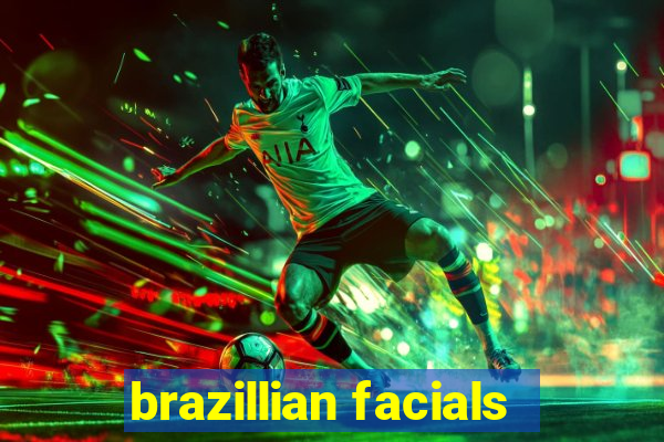 brazillian facials